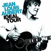Jean Louis Aubert  Ideal Tour