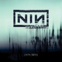 Nine Inch Nails  With Teeth